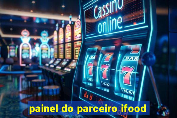 painel do parceiro ifood